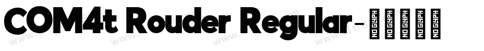 COM4t Rouder Regular字体转换